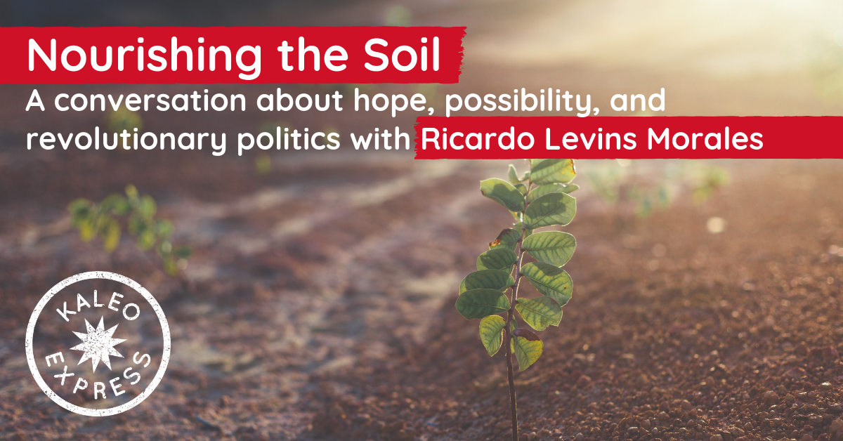 Nourishing the Soil with Ricardo Levins Morales