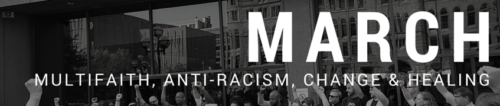 MARCH (Multifaith Anti-Racism Change and Healing)
