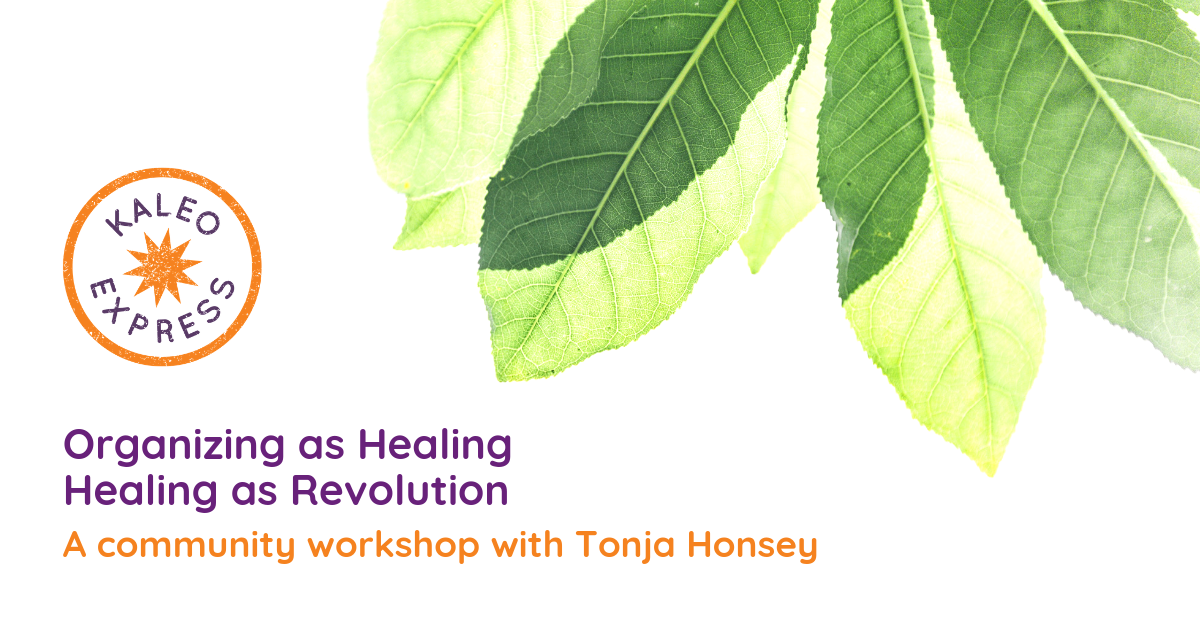 Organizing as Healing, Healing as Revolution